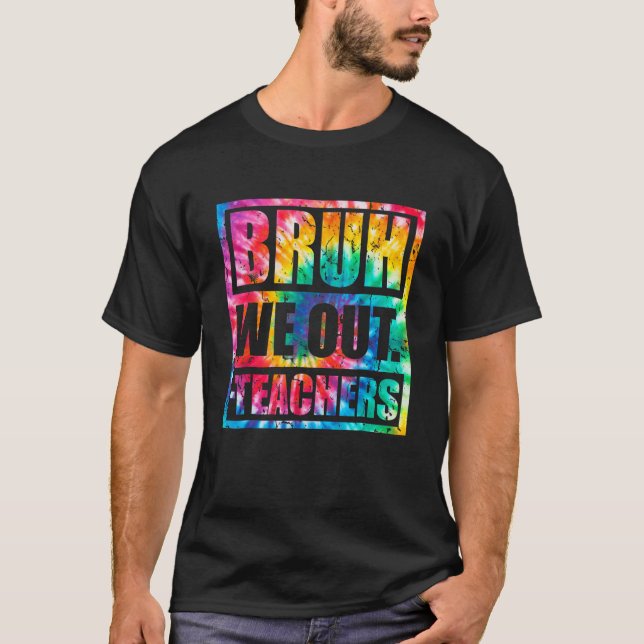 Camiseta Bruh We Out Teachers End Of School Year Hello Summ (Frente)
