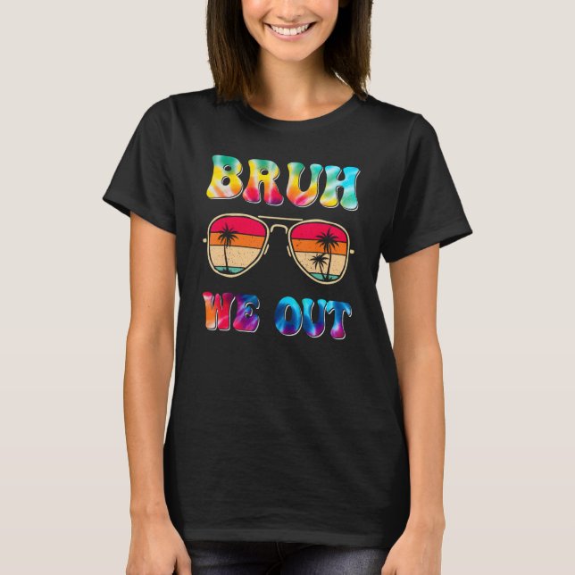 Camiseta Bruh We Out Teachers End Of School Year Teacher Su (Frente)