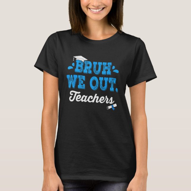 Camiseta Bruh We Out Teachers Summer Last Day Of School Men (Frente)