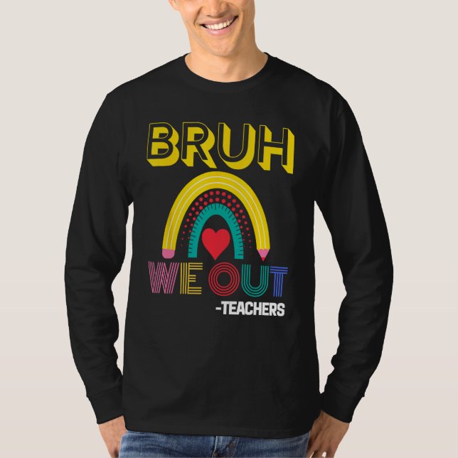 Camiseta Bruh We Out Teachers Summer Last Day Of School Men (Frente)
