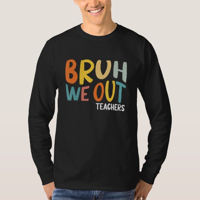 Camiseta Bruh We Out Teachers Summer Last Day Of School Men (Frente)