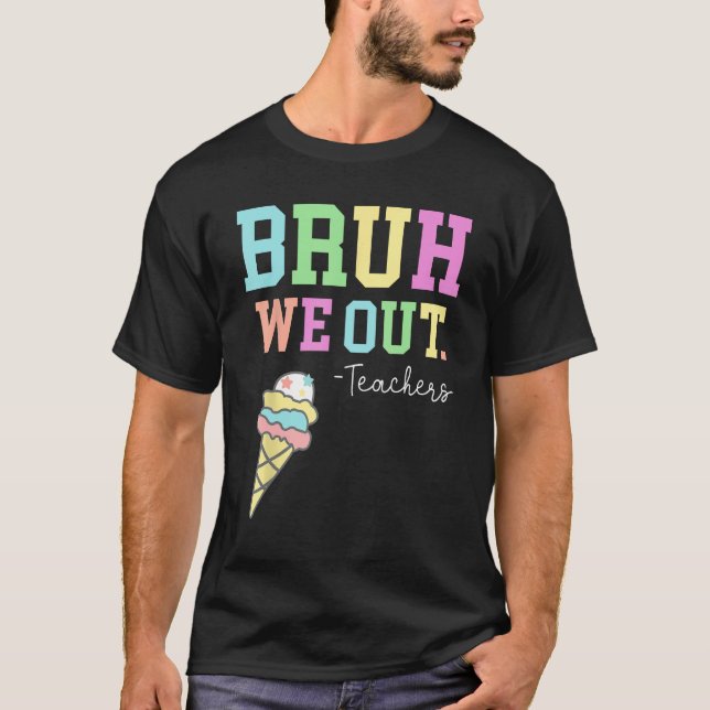 Camiseta Bruh We Out Teachers Summer Last Day Of School Men (Frente)