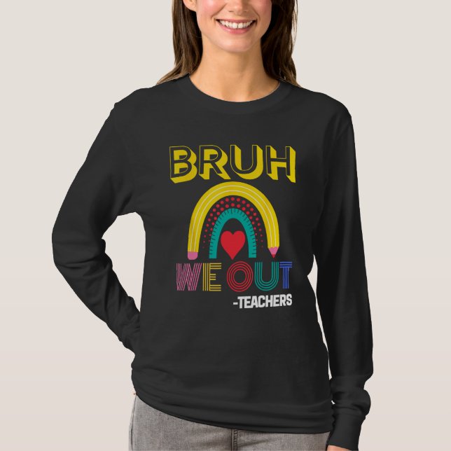Camiseta Bruh We Out Teachers Summer Last Day Of School Men (Frente)