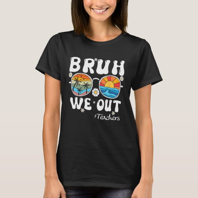 Camiseta Bruh We Out Teachers Summer Last Day Of School Men (Frente)