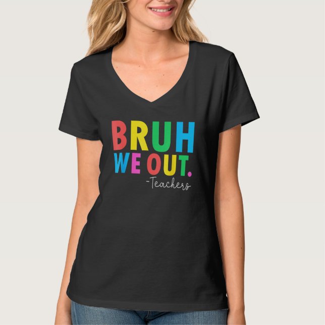 Camiseta Bruh We Out Teachers Summer Last Day Of School Men (Frente)