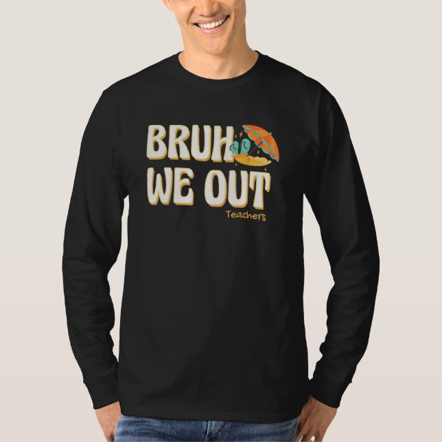Camiseta Bruh We Out Teachers Summer Vacation Cute End Of S (Frente)