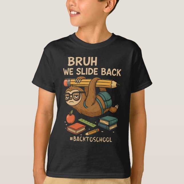 Camiseta Bruh We Slide Back Funny Sloth Back to School  (Frente)