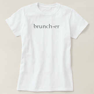 Camiseta Brunch-er T-Shirt