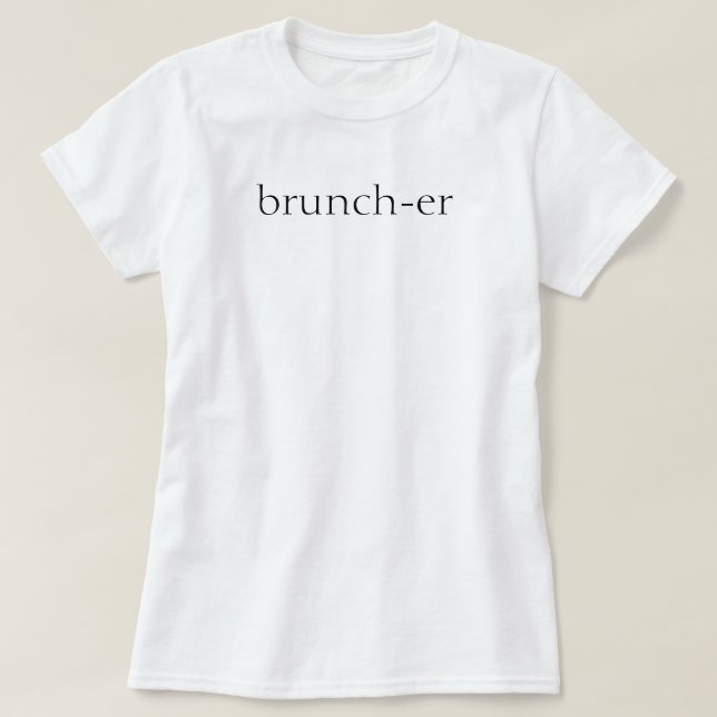 Camiseta Brunch-er T-Shirt (Frente do Design)