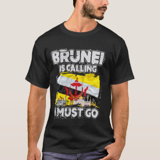 Camiseta Brunei Está Ligando E Eu Preciso Ir