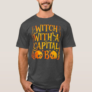 Camiseta Bruxa Com Uma Capital B Engraçada