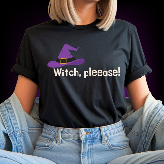 Camiseta Bruxa, Por Favor, Dia de as Bruxas engraçado Cotaç (Witch Please Halloween Tshirt)