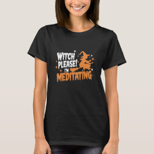 Camiseta Bruxa, por favor, estou meditando o Halloween