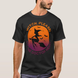 Camiseta Bruxa, por favor! Sou o médico aqui!