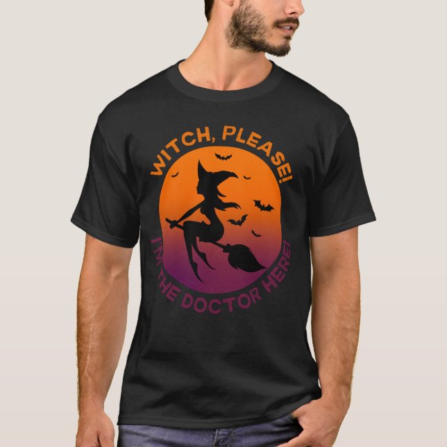 Camiseta Bruxa, por favor! Sou o médico aqui! (Frente)