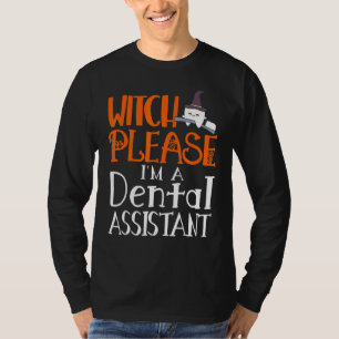 Camiseta Bruxa, sou um Dental Assistant, pelo custo do Dia