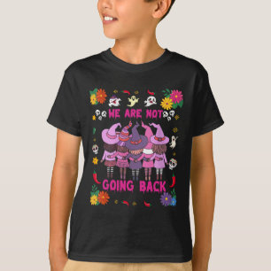 Camiseta Bruxas Dias de as Bruxas engraçados Que Não Vamos 