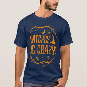 Camiseta Bruxas Sejam Dias de as Bruxas engraçados Loucos