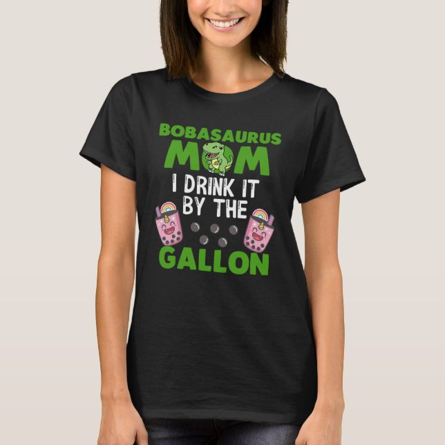 Camiseta Bubble Tea Mom Bobasaurus Mom I Drink it By the Ga (Frente)