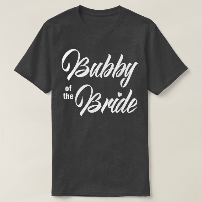 Camiseta Bubby Da Noiva Festa de casamento Engraçada Bridal (Frente do Design)