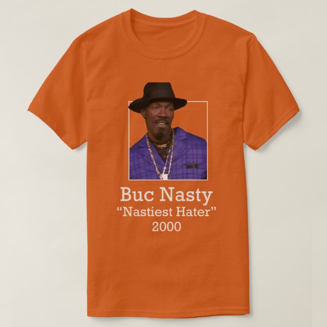 Camiseta Buc Nasty Nastiest Hater 2000 (Frente do Design)