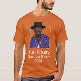 Camiseta Buc Nasty Nastiest Hater 2000