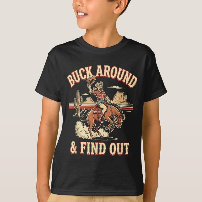 Camiseta Buck Around And Find Out Funny Western Rodeo Cowgi (Frente)