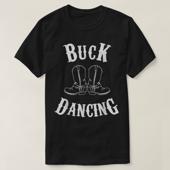 Camiseta Buck Dancing Clogging Boots Western Music  (Frente do Design)
