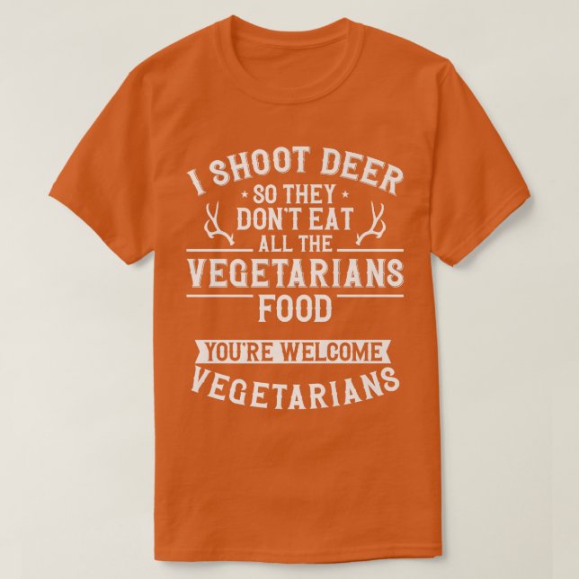 Camiseta Buck Deer Hunter Vegetarian Veggie I Shoot (Frente do Design)