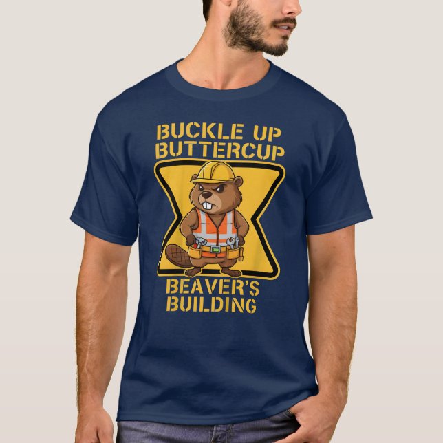 Camiseta Buckle Up Buttercup Beaver Workplace Safety Meme (Frente)