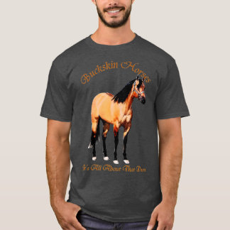 Camiseta Buckskin Dun Horse É Tudo Sobre O Dun