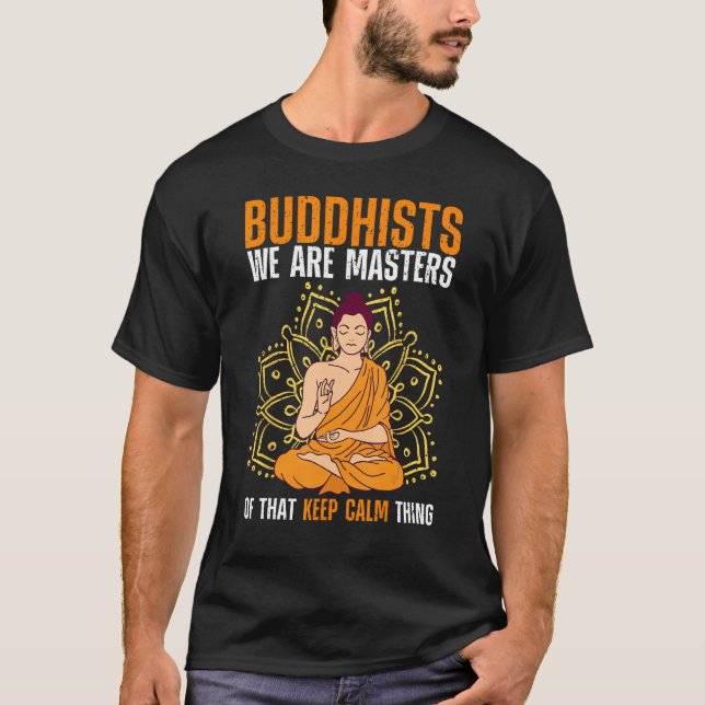 Camiseta Buddha Buddhism Buddhists We Are Masters Of Keep C (Frente)