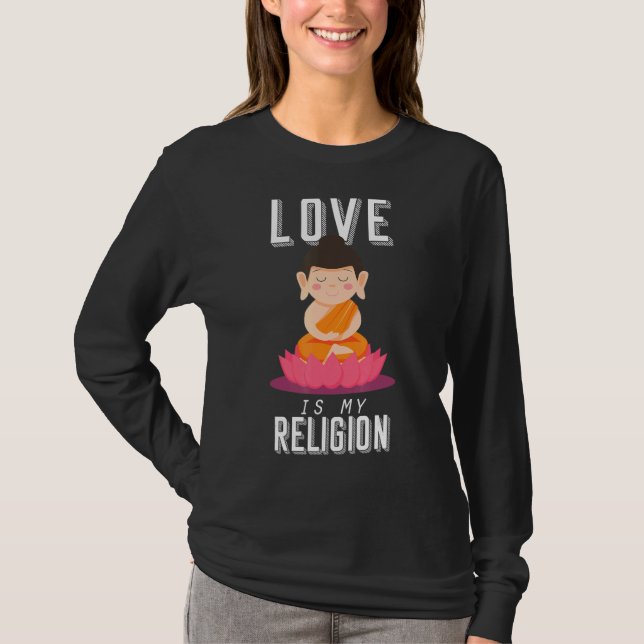 Camiseta Buddha Love É Minha Religião Medita Budismo (Frente)