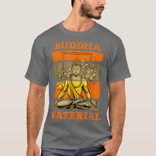 Camiseta Buddha Material - Zen Spirituality Buddhism Buddhi