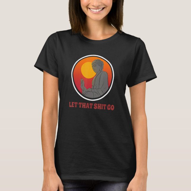Camiseta Buddha Monk Namaste Smiling Happiness Let Worries  (Frente)