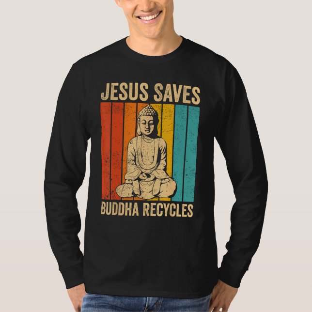 Camiseta Buddhism Buddha Buddhist Jesus Saves - Buddha Recy (Frente)