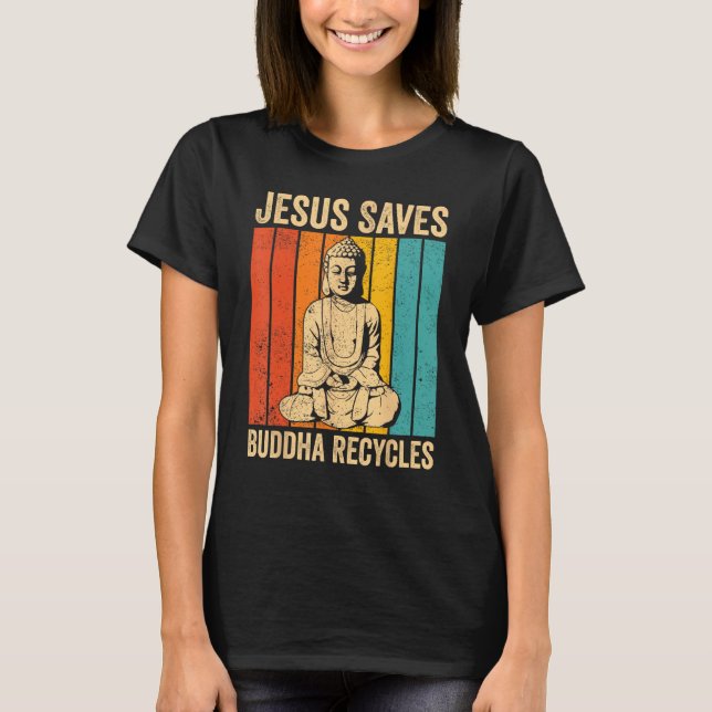 Camiseta Buddhism Buddha Buddhist Jesus Saves - Buddha Recy (Frente)