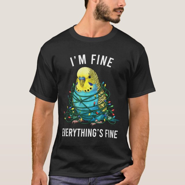 Camiseta Budgie Bird Christmas I'm Fine Everything Is Fine  (Frente)