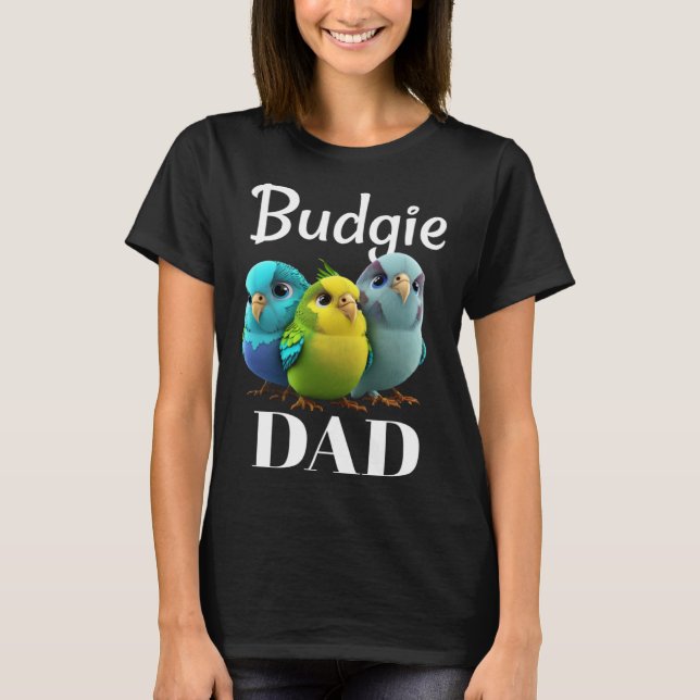 Camiseta Budgie Dad Budgerigar Parakeet Bird 3 (Frente)