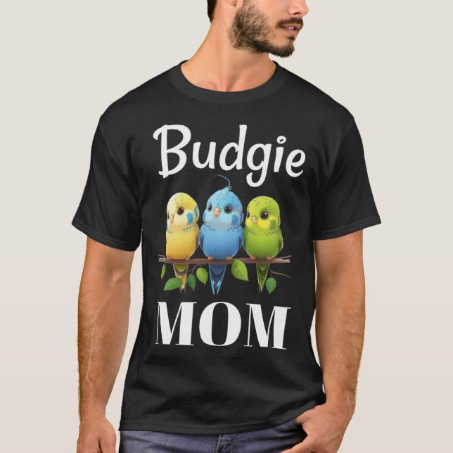 Camiseta Budgie Mom Budgerigar Parakeet Bird 101 (Frente)