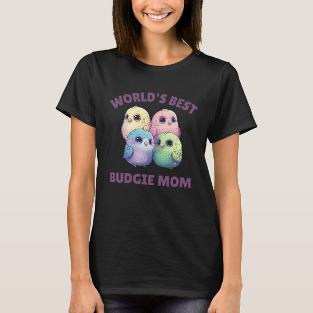 Camiseta Budgie Mom Budgerigar Parakeet Bird 30 (Frente)