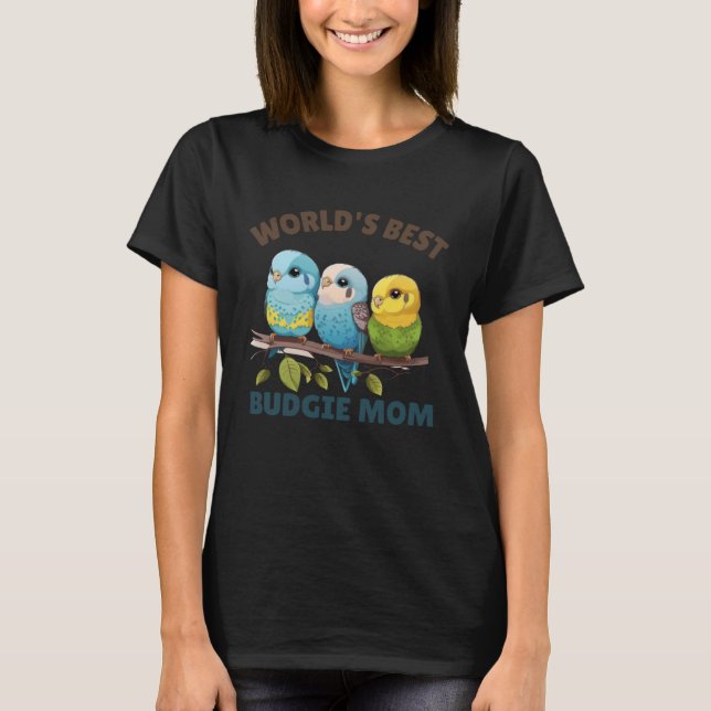 Camiseta Budgie Mom Budgerigar Parakeet Bird 51 (Frente)