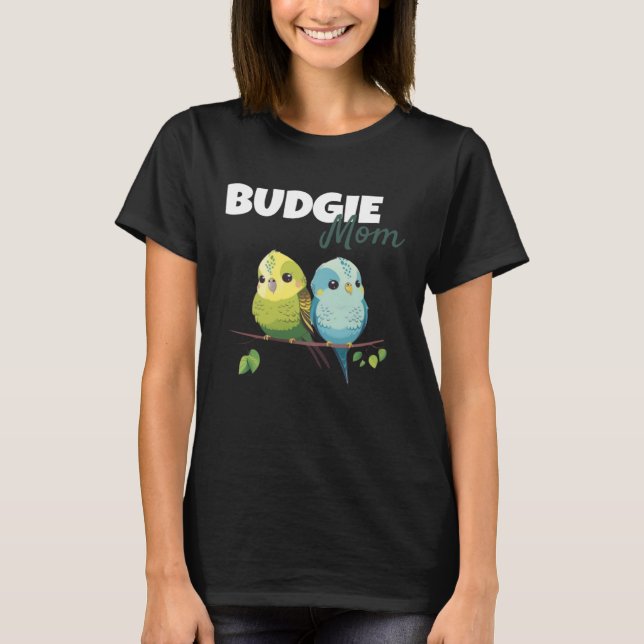 Camiseta Budgie Mom Budgerigar Parakeet Bird 58 (Frente)