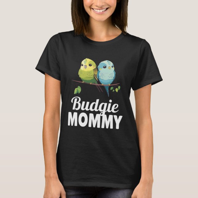 Camiseta Budgie Mom Budgerigar Parakeet Bird 8 (Frente)