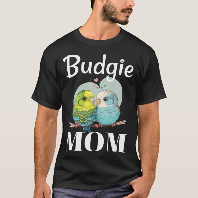 Camiseta Budgie Mom Budgerigar Parakeet Bird 85 (Frente)