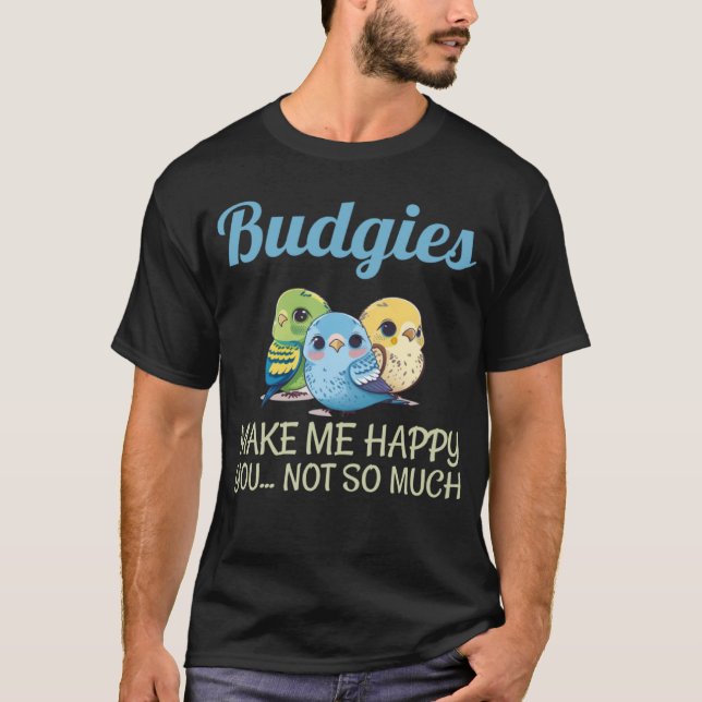 Camiseta Budgies Make Me Happy Budgies Mom 18 (Frente)