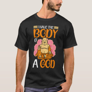 Camiseta Budismo Budista Buda Eu Tenho O Corpo De Um Deus