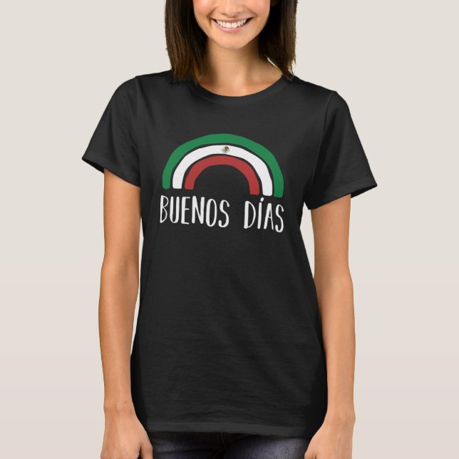Camiseta Buenos dias Mexico Rainbow Spanish Language Saying (Frente)