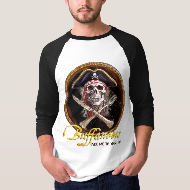 Camiseta Buffaneers Pirate Motto, "Leve-me ao seu Lido" (Frente)
