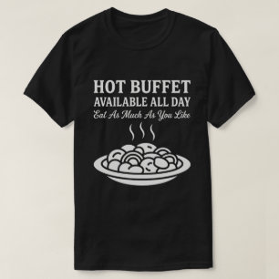 Camiseta Buffet Quente Disponível o Dia Todo Humor Adulto D